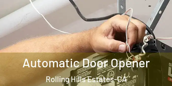 Automatic Door Opener Rolling Hills Estates-CA