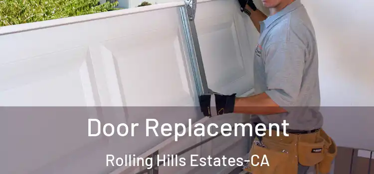  Door Replacement Rolling Hills Estates-CA