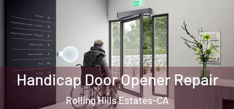  Handicap Door Opener Repair Rolling Hills Estates-CA