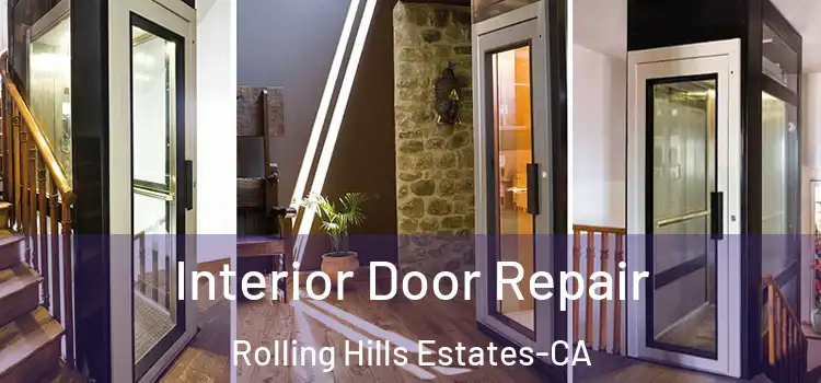  Interior Door Repair Rolling Hills Estates-CA