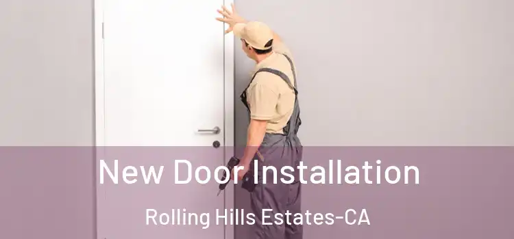  New Door Installation Rolling Hills Estates-CA