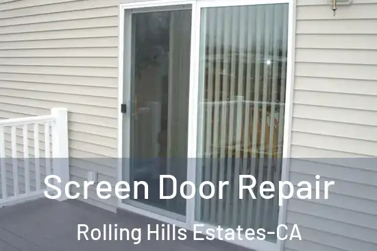  Screen Door Repair Rolling Hills Estates-CA
